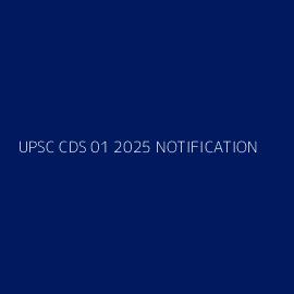 UPSC CDS 01 2025 NOTIFICATION